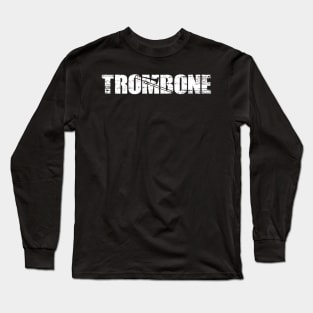Distressed Look Trombone Gift For Trombone Players Long Sleeve T-Shirt